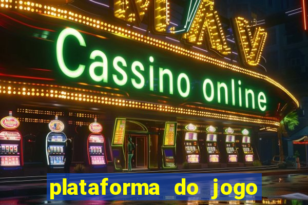 plataforma do jogo do tigrinho chinesa